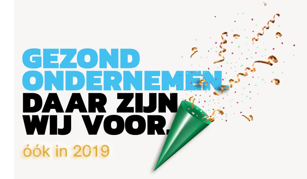 Gezond ondernemen daar zijn wij voor. Ook in 2019!