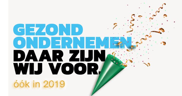 Gezond ondernemen daar zijn wij voor. Ook in 2019!